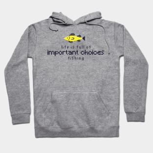 life is full of important choices fishing - white Hoodie